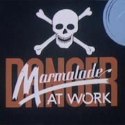 Danger : Marmalade at Work