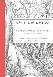 The New Sylva: A Discourse of Forest and Orchard Trees for the 21st Century (Gabriel Hemery)