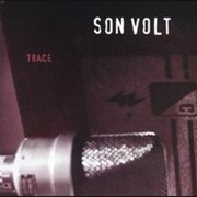 Son Volt- Trace