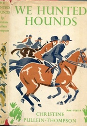 We Hunted Hounds (Christine Pullein Thompson)