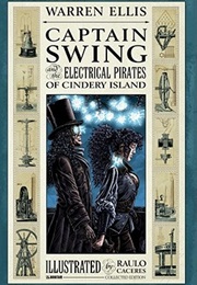 Captain Swing & the Electric Pirates of Cindery Islands (Warren Ellis, Raulo Caceres)