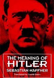 The Meaning of Hitler (Sebastian Haffner)
