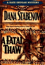 A Fatal Thaw (Dana Stabenow)
