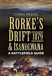 Rorke's Drift & Isandlwana 1879: A Battlefield Guide (Chris Peers)