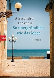 So Unergründlich Wie Das Meer (Allessandro D'Avenia)