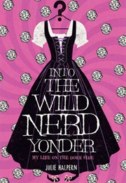 Into the Wild Nerd Yonder (Julie Halpern)