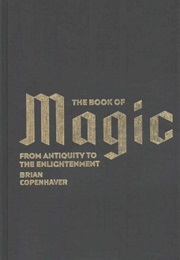 The Book of Magic: From Antiquity to the Enlightenment (Brian Copenhaver (Editor))