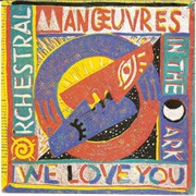We Love You - Orchestral Manoeuvres in the Dark