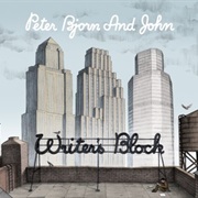 Peter Bjorn and John - Writer's Block
