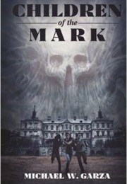 Children of the Mark (Michael W.Garza)