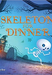 Skeleton for Dinner (Margery Cuyler)