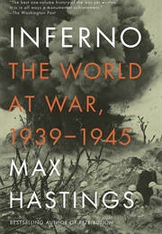 Inferno: The World at War, 1939-1945 (Max Hastings)