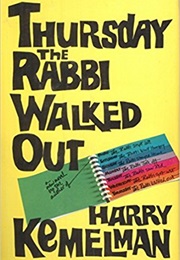Thursday the Rabbi Walked Out (Harry Kemelman)