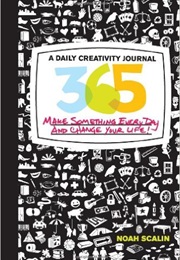 365: Make Something Every Day and Change Your Life (Noah Scalin)