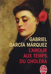 L'amour Aux Temps Du Choléra (Gabriel Garcia Marquez)