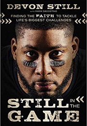 Still in the Game: Finding the Faith to Tackle Life's Biggest Challenges (Devon Still With Mark Dagostino)