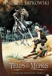 Le Temps Du Mépris (Andrzej Sapkowski)