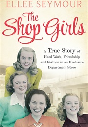 The Shop Girls (Ellee Seymore)