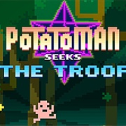 Potatoman Seeks the Troof