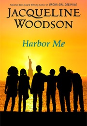 Harbor Me (Jaqueline Woodson)