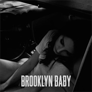 Brooklyn Baby - Lana Del Rey