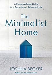 The Minimalist Home (Joshua Becker)