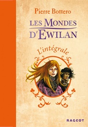 Les Mondes D&#39;ewilan (Intégrale) (Pierre Bottero)