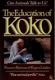 The Education of Koko (Francine Patterson)