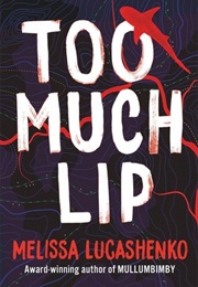 Too Much Lip (Melissa Lucashenko)