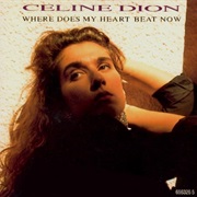 Where Does My Heart Beat Now - Celine Dion