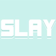 Slay