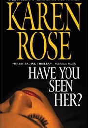 Have You Seen Her (Karen Rose)
