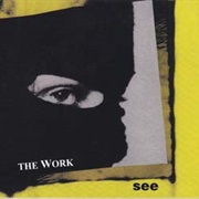 The Work - See