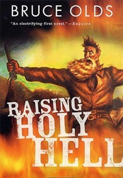Raising Holy Hell (Bruce Olds)