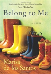 Belong to Me (Marisa De Los Santos)