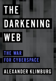 The Darkening Web (Alexander Klimburg)