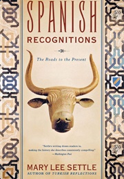 Spanish Recognitions (Mary Lee Settle)