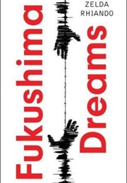 Fukushima Dreams (Zelda Rhiando)