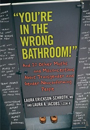 "You're in the Wrong Bathroom!" (Laura Erickson-Schroth)