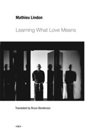 Learning What Love Means (Mathieu Lindon)
