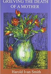 Grieving the Death of a Mother (Smith)