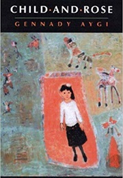 Child-And-Rose (Gennady Aygi)
