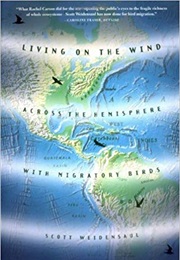 Living on the Wind: Across the Hemisphere With Migratory Birds (Scott Weidensaul)