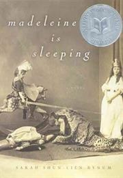 Madeleine Is Sleeping (Sarah Shun-Lien Bynum)