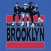 No Sleep Till Brooklyn (Beastie Boys)