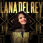 Young and Beautiful - Lana Del Rey