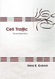 Cell Traffic: New and Selected Poems (Heid E. Erdrich)