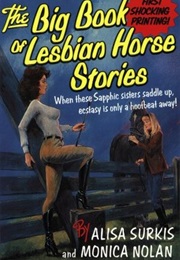 The Big Book of Lesbian Horse Stories (Alisa Surkis and Monica Nolan)