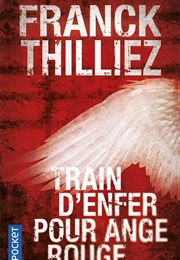 Train D'enfer Pour Ange Rouge (Franck Thilliez)
