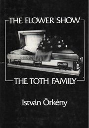 The Flower Show and the Toth Family (István Örkény)